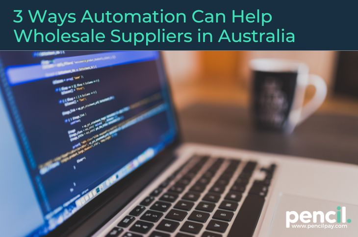 3 Ways Automation Can Help Wholesale Suppliers in Australia