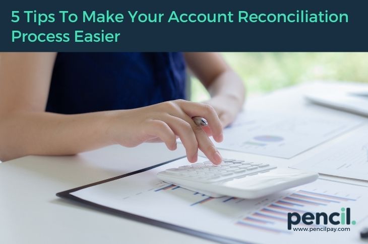 5 Tips To Make Your Account Reconciliation Process Easier