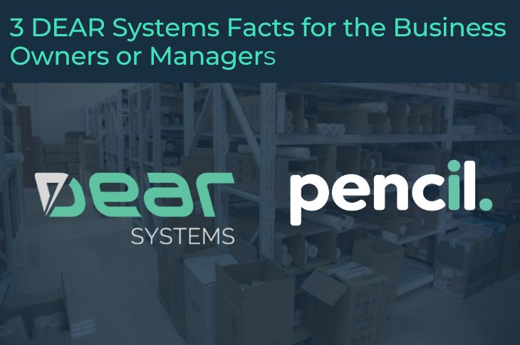 3 DEAR Systems Facts for the Business Owners or Managers
