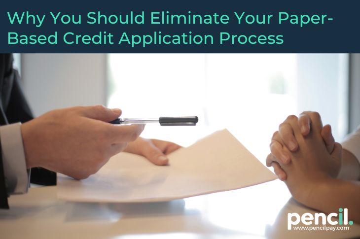 Why you should eliminate your paper-based credit application process