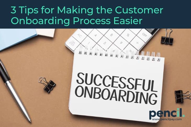 3 Tips for Making the Customer Onboarding Process Easier