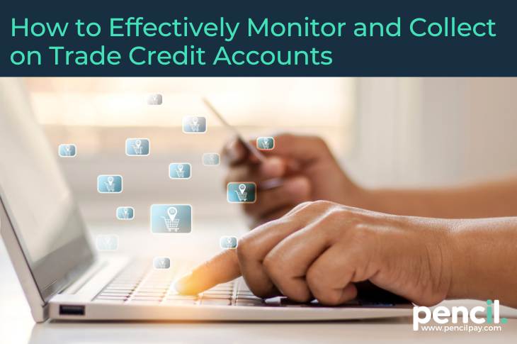 How to Effectively Monitor and Collect on Trade Credit Accounts