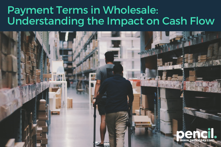 Payment Terms in Wholesale Understanding the Impact on Cash Flow