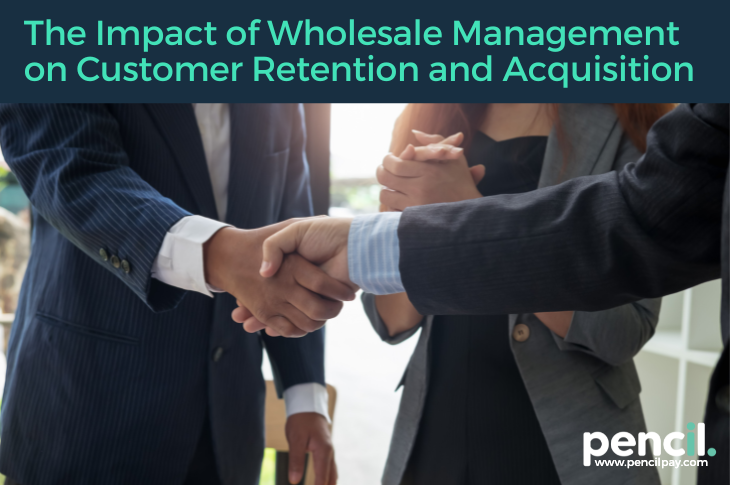 The Impact of Wholesale Management on Customer Retention and Acquisition