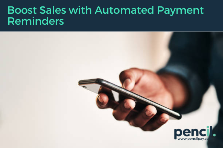 Boost Sales with Automated Payment Reminders