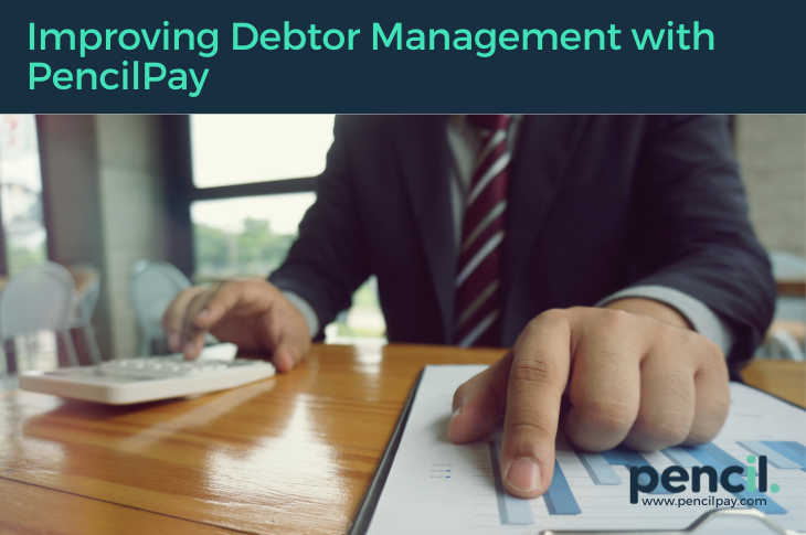 Improving Debtor Management with PencilPay