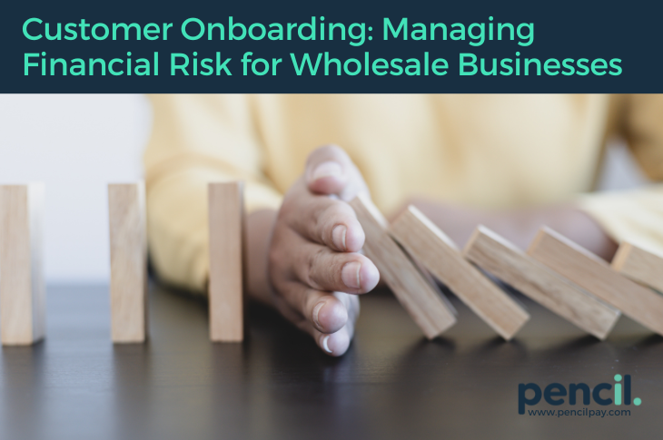 Customer Onboarding Managing Financial Risk for Wholesale Businesses